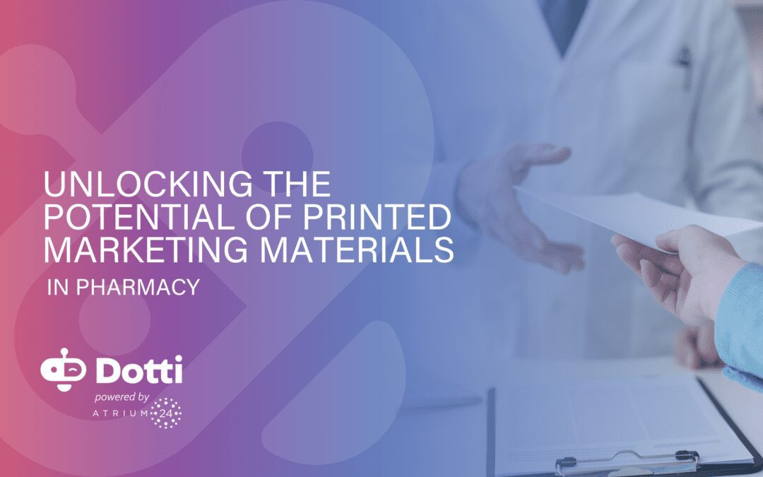 Unlocking the Potential of Printed Marketing Materials in Pharmacy