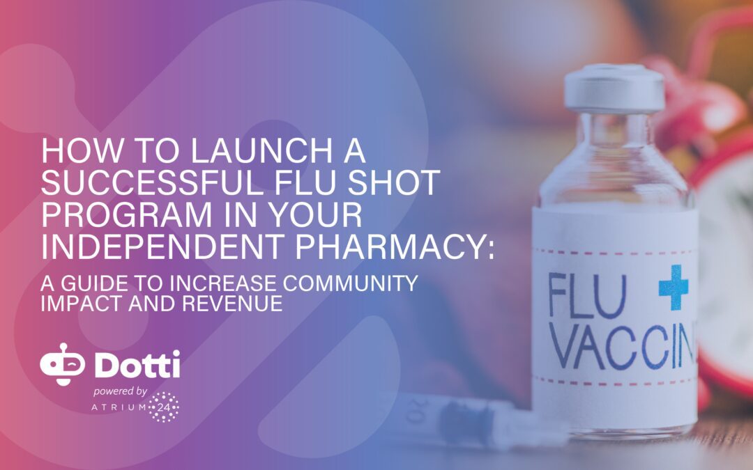 How to Launch a Successful Flu Shot Program in Your Independent Pharmacy: